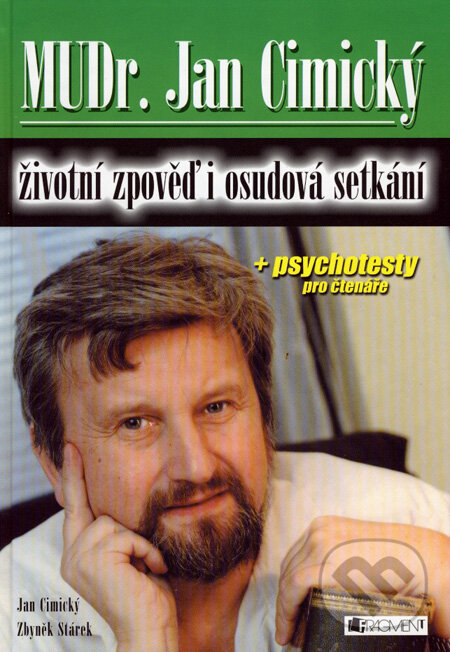 Kniha: MUDr. Jan Cimický - životní zpověď i osudová setkání (Jan Cimický a Zbyněk Stárek). Nakladatelství Fragment, 2008 Kniha: MUDr. Jan Cimický - životní zpověď i osudová setkání (Jan Cimický a Zbyněk Stárek). Nakladatelství Fragment, 2008