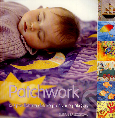 Kniha: Patchwork (Susan Briscoeová). Metafora, 2008 Kniha: Patchwork (Susan Briscoeová). Metafora, 2008