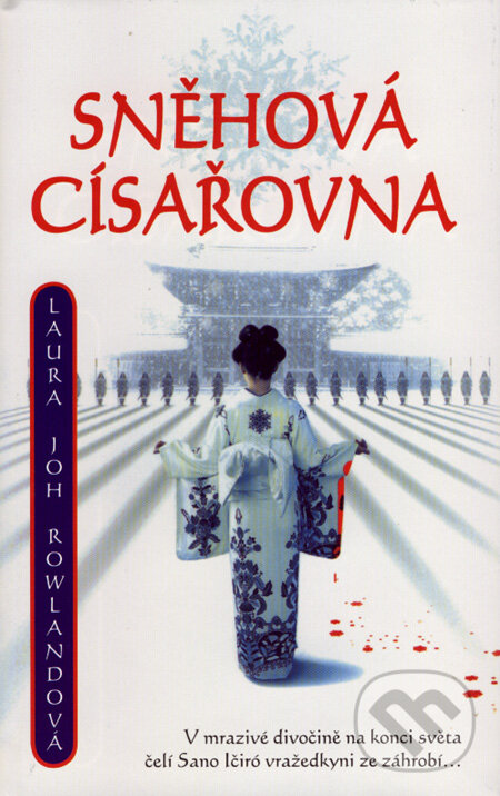 Kniha: Sněhová císařovna (Laura Joh Rowland). Metafora, 2008 Kniha: Sněhová císařovna (Laura Joh Rowland). Metafora, 2008
