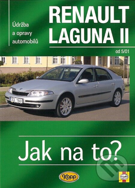 Kniha: Renault Laguna II (Peter T. Gill). Kopp, 2008 Kniha: Renault Laguna II (Peter T. Gill). Kopp, 2008