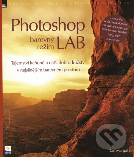 Kniha: Photoshop - barevný režim LAB (Dan Margulis). Zoner Press, 2008 Kniha: Photoshop - barevný režim LAB (Dan Margulis). Zoner Press, 2008