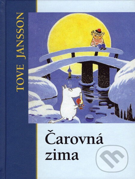 Kniha: Čarovná zima (Tove Jansson). Slovart, 2008 Kniha: Čarovná zima (Tove Jansson). Slovart, 2008