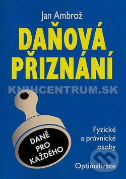 Kniha: Daňová přiznání (Jan Ambrož). Koršach, 2008 Kniha: Daňová přiznání (Jan Ambrož). Koršach, 2008