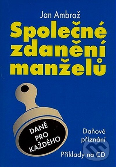 Kniha: Společné zdanění manželů (Jan Ambrož). Koršach, 2008 Kniha: Společné zdanění manželů (Jan Ambrož). Koršach, 2008