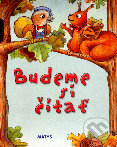 Kniha: Budeme si čítať (Daniela Reichstädterová). Matys, 2008 Kniha: Budeme si čítať (Daniela Reichstädterová). Matys, 2008