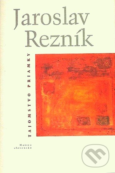 Kniha: Tajomstvo priamky (Jaroslav Rezník). Matica slovenská, 2007 Kniha: Tajomstvo priamky (Jaroslav Rezník). Matica slovenská, 2007