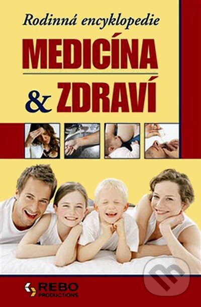 Kniha: Rodinná encyklopedie - Medicína & zdraví (Maxine Long). Rebo, 2008 Kniha: Rodinná encyklopedie - Medicína & zdraví (Maxine Long). Rebo, 2008