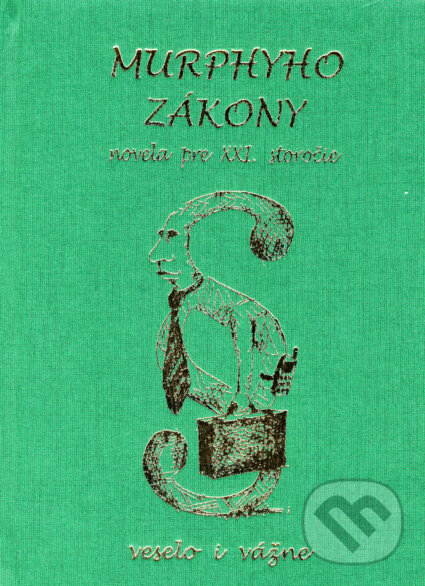 Kniha: Murphyho zákony - novela pre XXI. storočie (Poradca s.r.o.). Poradca s.r.o., 2007 Kniha: Murphyho zákony - novela pre XXI. storočie (Poradca s.r.o.). Poradca s.r.o., 2007