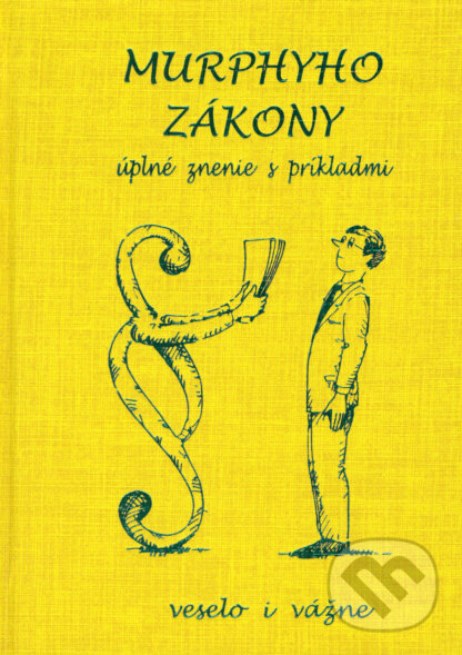 Kniha: Murphyho zákony - úplné znenie s príkladmi (Poradca s.r.o.). Poradca s.r.o., 2007 Kniha: Murphyho zákony - úplné znenie s príkladmi (Poradca s.r.o.). Poradca s.r.o., 2007