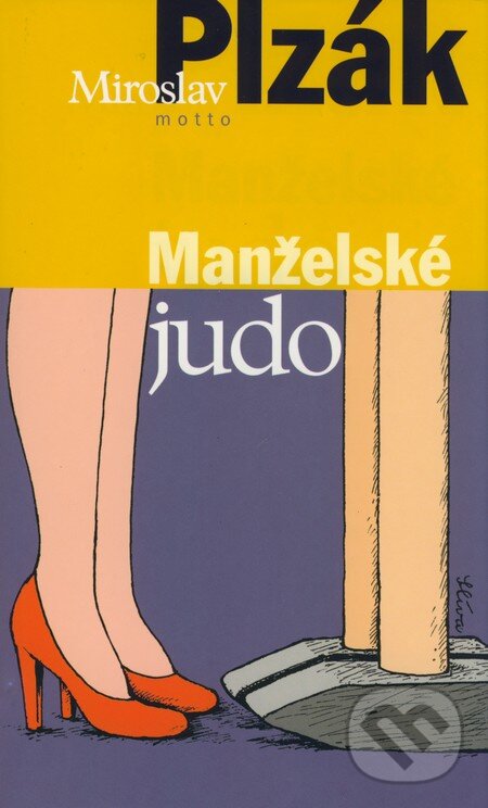 Kniha: Manželské judo (Miroslav Plzák). Motto, 2008 Kniha: Manželské judo (Miroslav Plzák). Motto, 2008