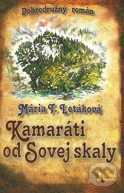 Kamaráti od Sovej skaly - Mária T. Letáková, Dobrá kniha, 2008