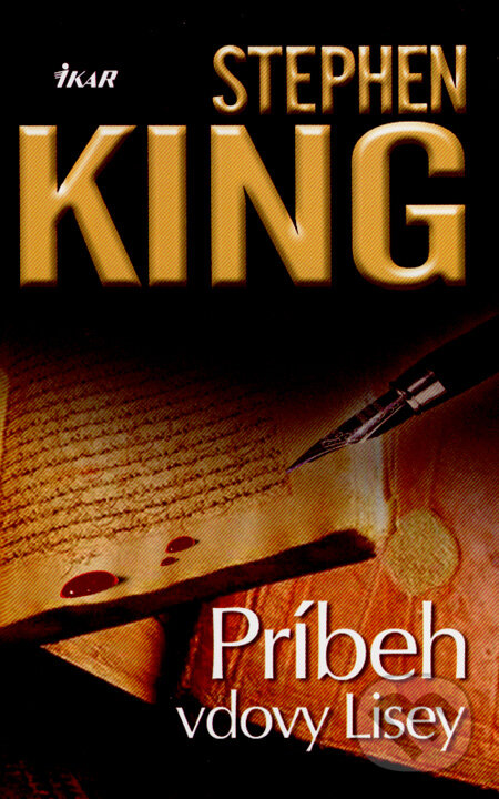 Kniha: Príbeh vdovy Lisey (Stephen King). Ikar, 2008 Kniha: Príbeh vdovy Lisey (Stephen King). Ikar, 2008