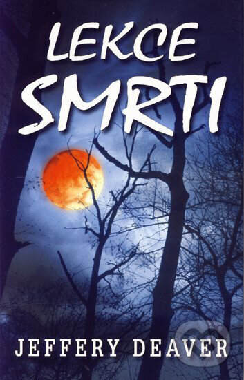 Kniha: Lekce smrti (Jeffery Deaver). Domino, 2004 Kniha: Lekce smrti (Jeffery Deaver). Domino, 2004