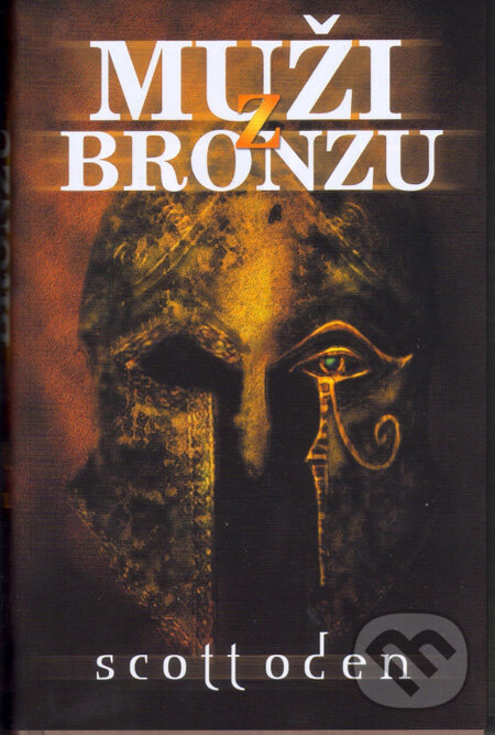 Kniha: Muži z bronzu (Scott Oden). Domino, 2006 Kniha: Muži z bronzu (Scott Oden). Domino, 2006