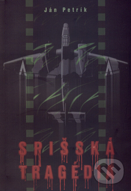 Kniha: Spišská tragédia (Ján Petrík). Ján Petrík, 2007 Kniha: Spišská tragédia (Ján Petrík). Ján Petrík, 2007