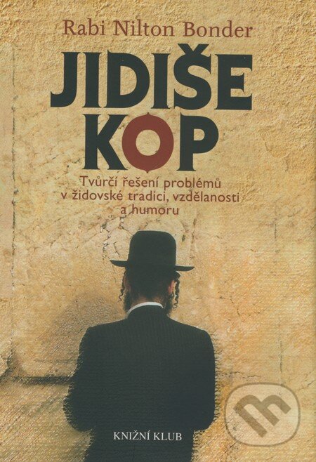 Kniha: Jidiše kop (Rabi Nilton Bonder). Knižní klub, 2008 Kniha: Jidiše kop (Rabi Nilton Bonder). Knižní klub, 2008