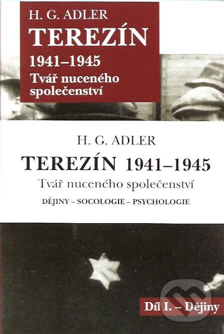 Kniha: Terezín 1941 - 1945 (H. G. Adler). Barrister & Principal, 2008 Kniha: Terezín 1941 - 1945 (H. G. Adler). Barrister & Principal, 2008