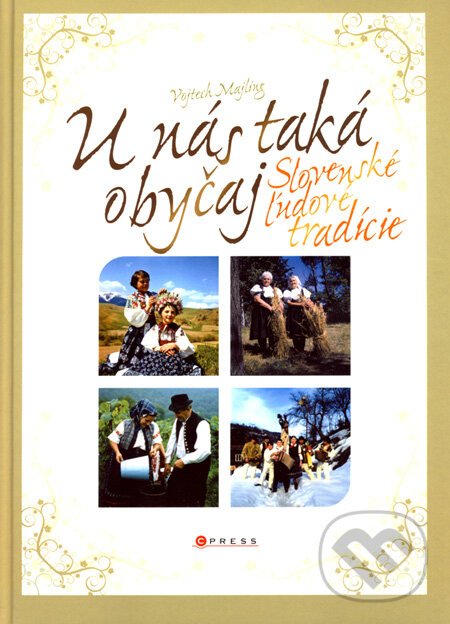 Kniha: U nás taká obyčaj (Vojtech Majling). CPRESS, 2007 Kniha: U nás taká obyčaj (Vojtech Majling). CPRESS, 2007