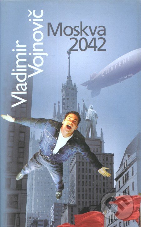 Kniha: Moskva 2042 (Vladimir Vojnovič). Slovart, 2008 Kniha: Moskva 2042 (Vladimir Vojnovič). Slovart, 2008