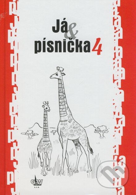 Kniha: Já & písnička 4 (Autorský kolektiv). G + W, 2007 Kniha: Já & písnička 4 (Autorský kolektiv). G + W, 2007