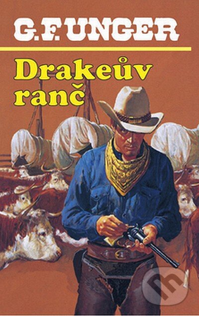 Kniha: Drakeův ranč (G. F. Unger). Moba, 2003 Kniha: Drakeův ranč (G. F. Unger). Moba, 2003