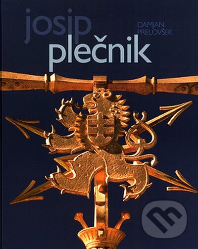 Kniha: Josip Plečnik (Damjan Prelovšek). ERA group, 2003 Kniha: Josip Plečnik (Damjan Prelovšek). ERA group, 2003