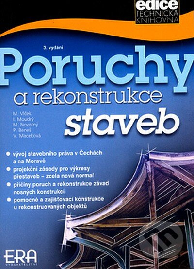 Kniha: Poruchy a rekonstrukce staveb (Milan Vlček a kolektiv). ERA group, 2006 Kniha: Poruchy a rekonstrukce staveb (Milan Vlček a kolektiv). ERA group, 2006
