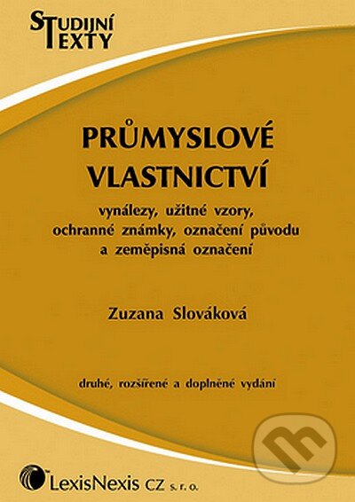 Kniha: Průmyslové vlastnictví (Zuzana Slováková). LexisNexis, 2008 Kniha: Průmyslové vlastnictví (Zuzana Slováková). LexisNexis, 2008