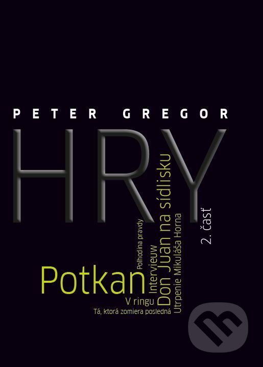 Kniha: Hry (Peter Gregor). Asociácia Corpus, 2018 Kniha: Hry (Peter Gregor). Asociácia Corpus, 2018