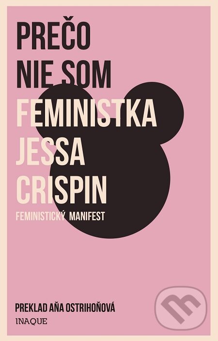E-kniha: Prečo nie som feministka (Jessa Crispin). Inaque, 2018 E-kniha: Prečo nie som feministka (Jessa Crispin). Inaque, 2018