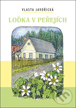Kniha: Loďka v peřejích (Vlasta Javořická). Akcent, 2018 Kniha: Loďka v peřejích (Vlasta Javořická). Akcent, 2018