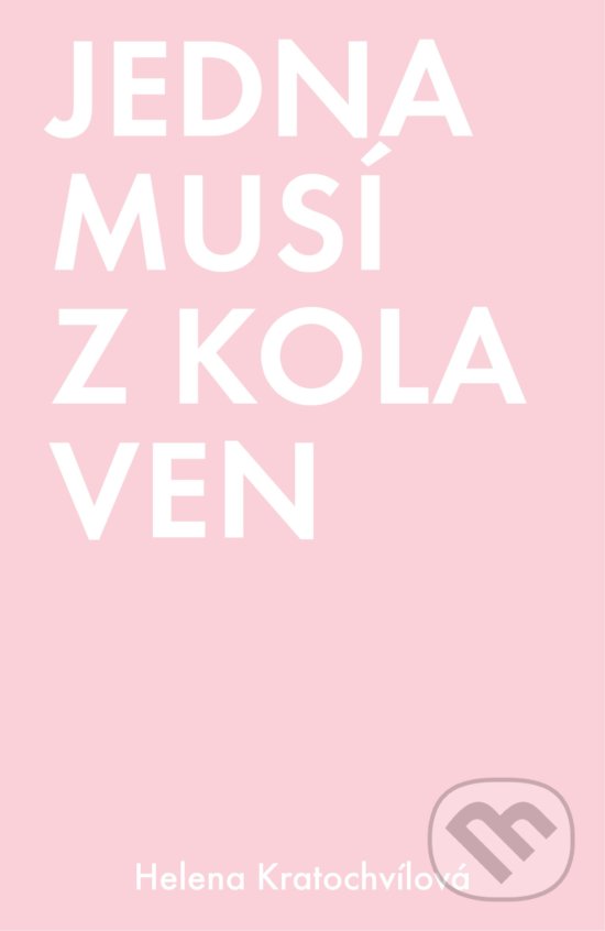 Kniha: Jedna musí z kola ven (Helena Kratochvílová). Pointa, 2018 Kniha: Jedna musí z kola ven (Helena Kratochvílová). Pointa, 2018