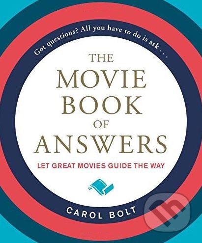 Kniha: The Movie Book of Answers (Carol Bolt). Hachette Book Group US, 2018 Kniha: The Movie Book of Answers (Carol Bolt). Hachette Book Group US, 2018