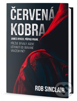 Kniha: Červená kobra (Rob Sinclair). Edice knihy Omega, 2018 Kniha: Červená kobra (Rob Sinclair). Edice knihy Omega, 2018