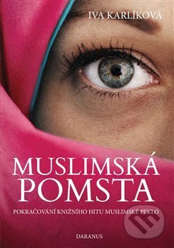 Kniha: Muslimská pomsta (Iva Karlíková). Daranus, 2018 Kniha: Muslimská pomsta (Iva Karlíková). Daranus, 2018