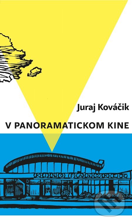 E-kniha: V panoramatickom kine (Juraj Kováčik). Slovart, 2018 E-kniha: V panoramatickom kine (Juraj Kováčik). Slovart, 2018