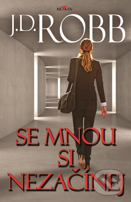 E-kniha: Se mnou si nezačínej (J.D. Robb). Alpress, 2018 E-kniha: Se mnou si nezačínej (J.D. Robb). Alpress, 2018