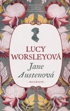Kniha: Jane Austenová (Lucy Worsley). Slovart CZ, 2018 Kniha: Jane Austenová (Lucy Worsley). Slovart CZ, 2018
