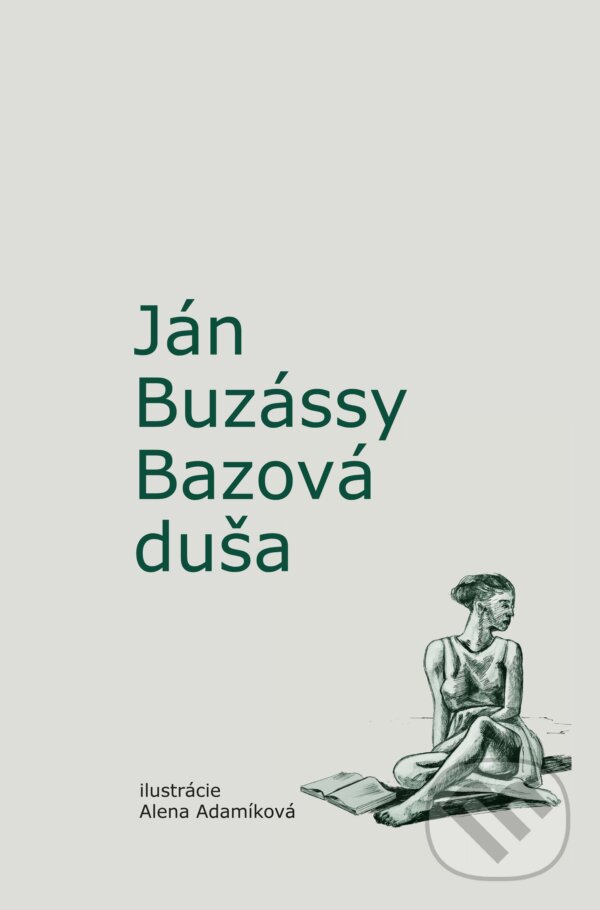Kniha: Bazová duša (Ján Buzássy). OZ FACE, 2018 Kniha: Bazová duša (Ján Buzássy). OZ FACE, 2018