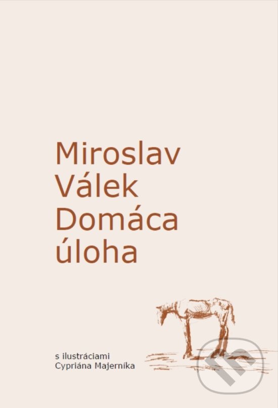 Kniha: Domáca úloha (Miroslav Válek). OZ FACE, 2018 Kniha: Domáca úloha (Miroslav Válek). OZ FACE, 2018