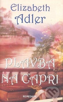 Kniha: Plavba na Capri (Elizabeth Adler). Remedium, 2018 Kniha: Plavba na Capri (Elizabeth Adler). Remedium, 2018