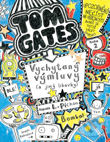 Kniha: Tom Gates: Vychytaný výmluvy (a jiný libovky) (Liz Pichon). Brio, 2019 Kniha: Tom Gates: Vychytaný výmluvy (a jiný libovky) (Liz Pichon). Brio, 2019