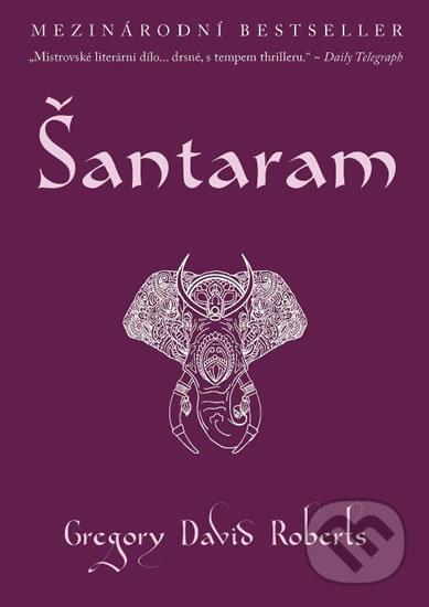 Kniha: Šantaram (Gregory David Roberts). Kristián, 2018 Kniha: Šantaram (Gregory David Roberts). Kristián, 2018