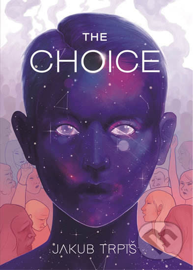Kniha: The Choice (Jakub Trpiš). Trpiš Jakub, 2018 Kniha: The Choice (Jakub Trpiš). Trpiš Jakub, 2018