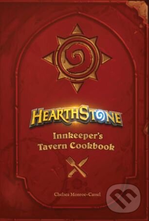 Kniha: Hearthstone (Chelsea Monroe-Cassel). Insight, 2017 Kniha: Hearthstone (Chelsea Monroe-Cassel). Insight, 2017