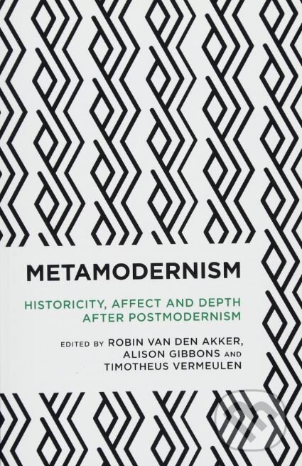 Kniha: Metamodernism (Alison Gibbons). Rowman & Littlefield, 2017 Kniha: Metamodernism (Alison Gibbons). Rowman & Littlefield, 2017