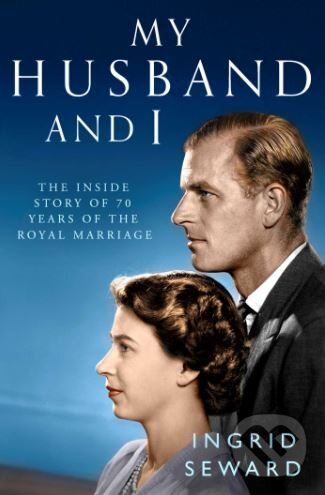 Kniha: My Husband and I (Ingrid Seward). Simon & Schuster, 2018 Kniha: My Husband and I (Ingrid Seward). Simon & Schuster, 2018