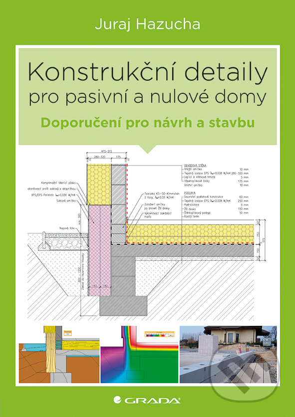 E-kniha: Konstrukční detaily pro pasivní a nulové domy (Juraj Hazucha). Grada, 2016 E-kniha: Konstrukční detaily pro pasivní a nulové domy (Juraj Hazucha). Grada, 2016