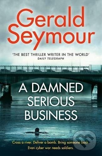 Kniha: A Damned Serious Business (Gerald Seymour). Hodder and Stoughton, 2018 Kniha: A Damned Serious Business (Gerald Seymour). Hodder and Stoughton, 2018
