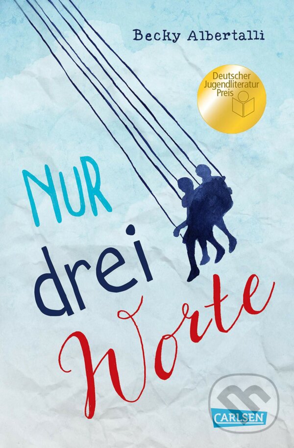 Kniha: Nur drei Worte (Becky Albertalli). Carlsen Verlag, 2018 Kniha: Nur drei Worte (Becky Albertalli). Carlsen Verlag, 2018